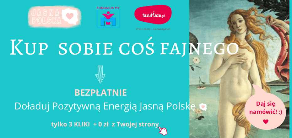 Jasna Polska fanimani Fundacja MY, wspieraj Jasna Polska, pomagaj bezplatnie
